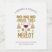 Ho Ho Ho Pour the Merlot Fun Weihnachtsangebot Weinetikett (Einzelnes Label)