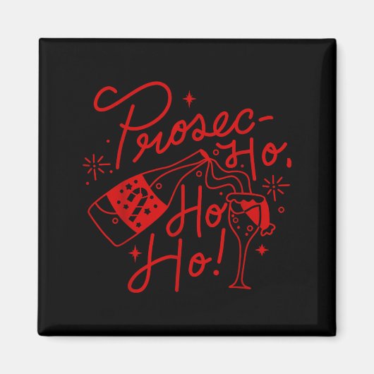 Ho Ho Ho Prosecco Christmas Tee Funny Wine Lover H Magnet (Vorne)