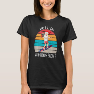 Ho Ho Ho Wer Snow Santa Surf Retro Vintag S T-Shirt