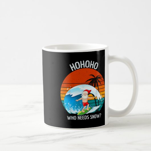 Ho Ho Ho Who Needs Snow Christmas In July Funny Sa Kaffeetasse (Rechts)