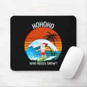 Ho Ho Ho Who Needs Snow Christmas In July Funny Sa Mousepad (Mit Mouse)
