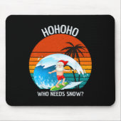 Ho Ho Ho Who Needs Snow Christmas In July Funny Sa Mousepad (Vorne)