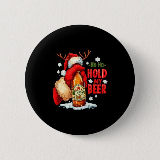 Ho Ho Hold My Beer Button (Vorderseite)