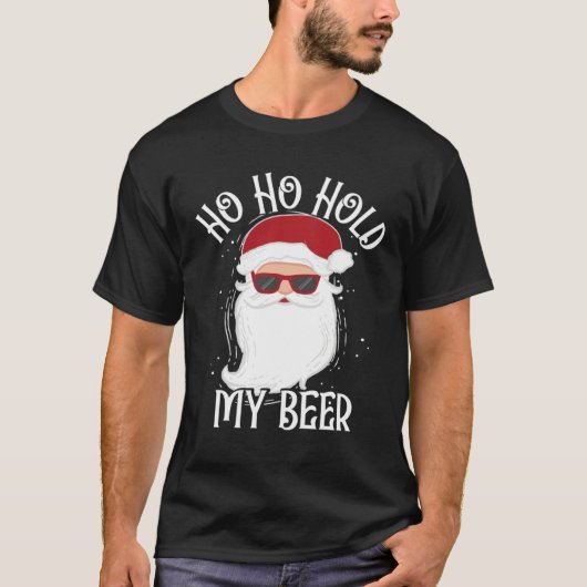 Ho Ho Hold My Beer  Drinking Santa Christmas T-Shirt (Vorderseite)