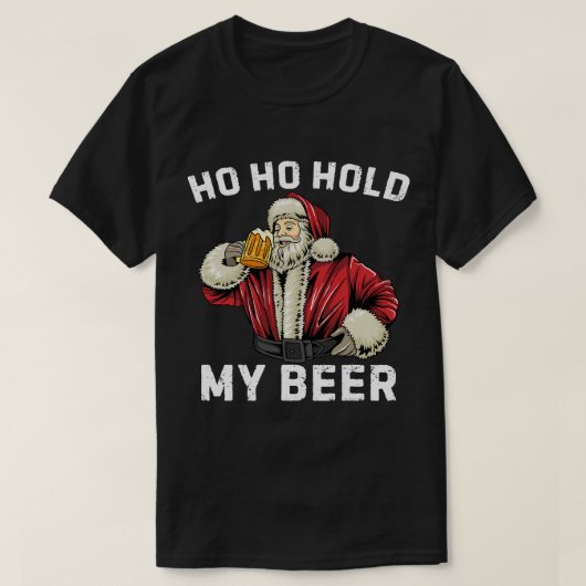 Ho Ho Hold my Beer Funny Santa clause Beer Christm T-Shirt (Design vorne)