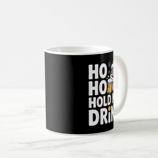 Ho Ho Hold My Drink Christmas Santa Party Humor Kaffeetasse (VorderseiteRechts)