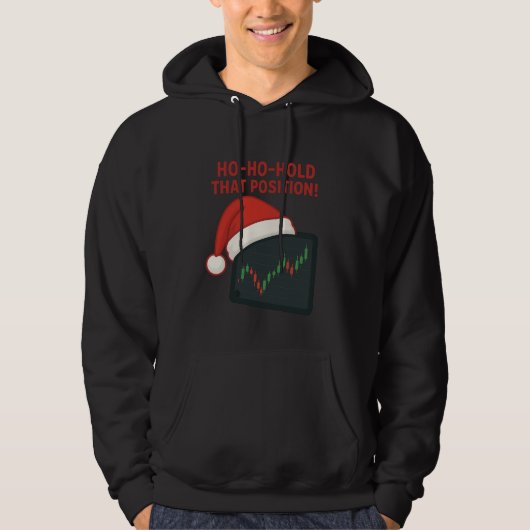 Ho-Ho-Hold That Position Trading Xmas Hoodie (Vorderseite)