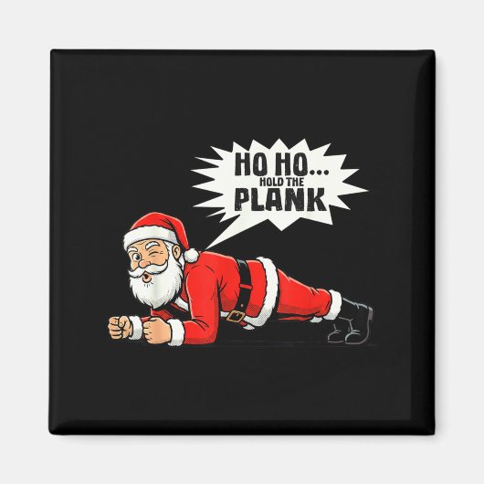 Ho Ho Hold The Plank Christmas Santa Workout Funny Magnet (Vorne)