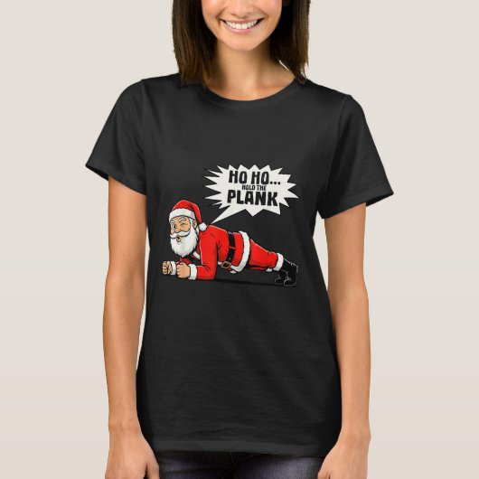Ho Ho Hold The Plank Christmas Santa Workout Funny T-Shirt (Vorderseite)