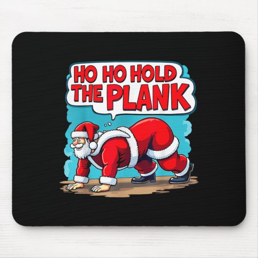 Ho Ho Hold The Plank Santa Christmas Fitness Worko Mousepad (Vorne)