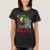Ho Ho Hold Your Breath Soky Christmas Radiology Sk T-Shirt (Vorderseite)
