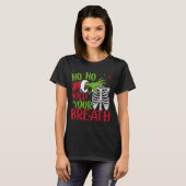 Ho Ho Hold Your Breath Soky Christmas Radiology Sk T-Shirt (Vorne ganz)