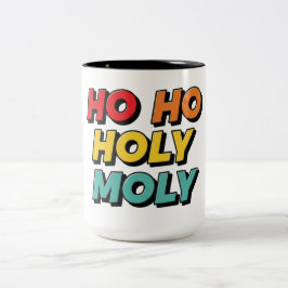 Ho Ho Holy Moly Christmas Zweifarbige Tasse