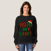 Ho-Ho My Sanity -Christmas Sweatshirt (Vorne ganz)