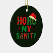 Ho Ho My Sanity Funny Christmas Ornament (Rechts)