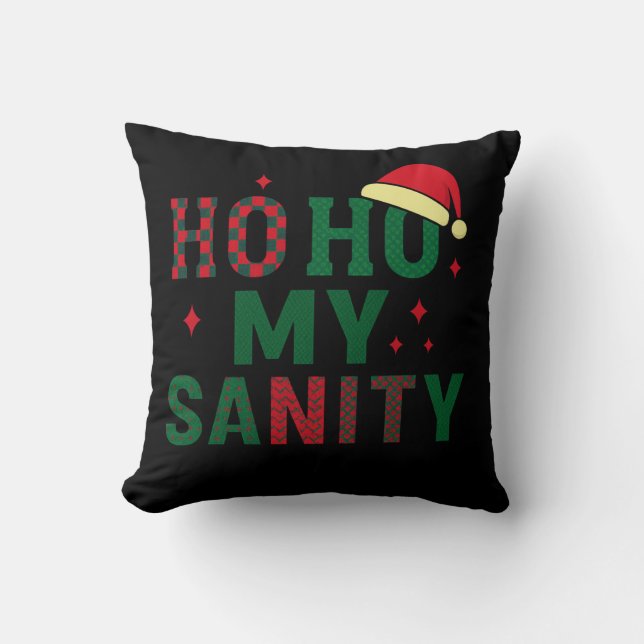 Ho Ho My Sanity Kissen (Vorderseite)