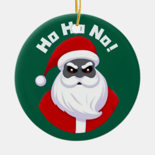 Ho Ho No! Der Weihnachtsmann ist nicht so fröhlich Keramik Ornament