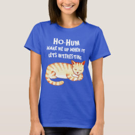 "Ho-Hum" Funny Cat Zitat T-Shirt