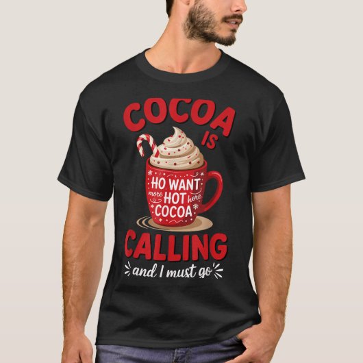Ho Want More Hot Cocoa Calling Winter Drink Lover T-Shirt (Vorderseite)