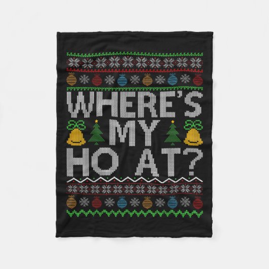 Ho Where's My Ho At Ugly Christmas Sweater Family Fleecedecke (Vorderseite)