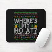 Ho Where's My Ho At Ugly Christmas Sweater Family Mousepad (Mit Mouse)