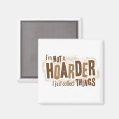 Hoarder Magnet (Vorderseite/Rückseite)