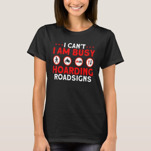 Hoarding Roadsigns Street Car Collector T-Shirt (Vorderseite)