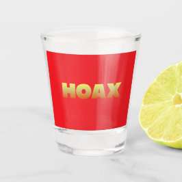 HOAX SHOT GLASS SCHNAPSGLAS