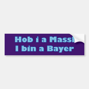 Hob i a Massl i bin a Bayer Autoaufkleber