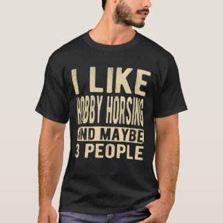 Hobby Horsing Sprichwort T-Shirt