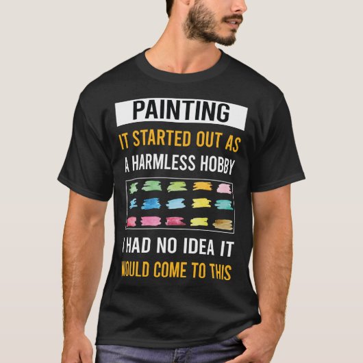 Hobby-Malerei ohne Schaden T-Shirt (Vorderseite)