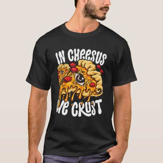 Hobby Pizza Maker in Cheesus Wir Crust T-Shirt (Vorderseite)