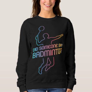 Hobby Sport Badminton Spieler Federball Sweatshirt
