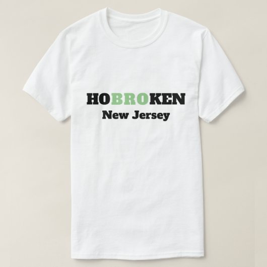HoBROken New Jersey - Funny Hoboken New Jersey T-Shirt (Design vorne)