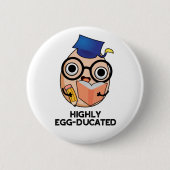 Hoch eiserner Funny Educated Egg Pun Button (Vorderseite)
