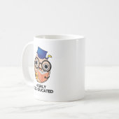 Hoch eiserner Funny Educated Egg Pun Kaffeetasse (Vorderseite Links)