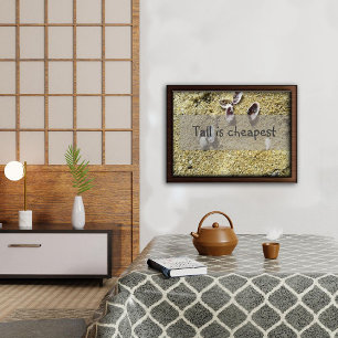 Hoch ist billigste Weisheit sagendes Poster