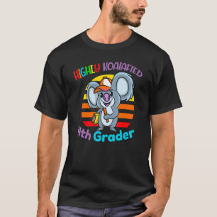 Hoch koalafied 4. Grade Zurück zur Schule Koala B T-Shirt