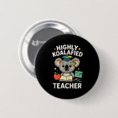 Hoch koalifizierter Lehrer - Lustiger Koala-Bär-Ta Button (Vorne & Hinten)