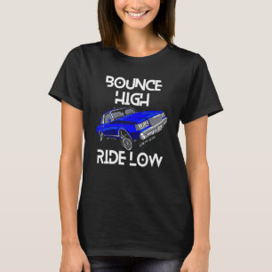 Hoch springen, tief fahren, Lowrider-Auto, Chicano T-Shirt