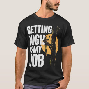 Hoch werden ist mein Job - Arborist Tree Chirurg L T-Shirt