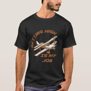 Hoch zu werden ist meine Aufgabe T-Shirt