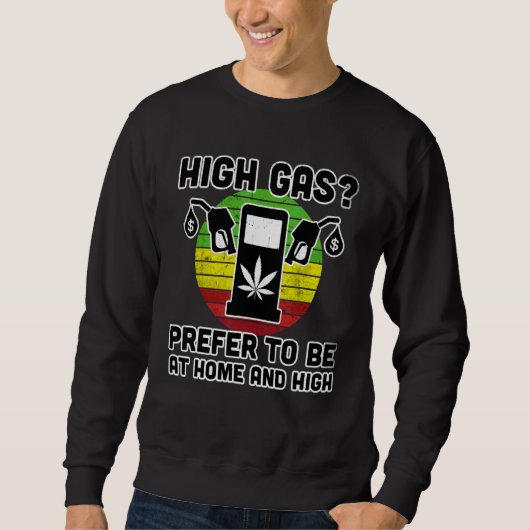 Hochgas, das ich bevorzuge, bei Zuhause und Hochpu Sweatshirt (Vorderseite)