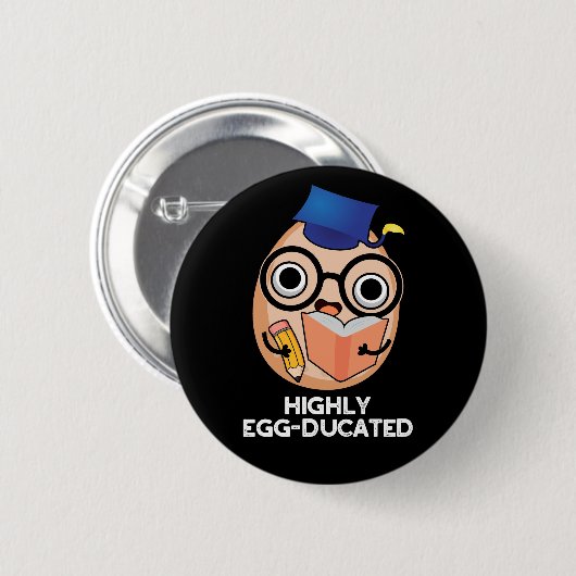 Hochgradig eierkultes Funny Educated Egg Pun Dark  Button (Vorne & Hinten)