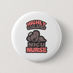 Hochkoalafied NICU Nurse Button