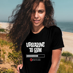 Hochladen ins Fitnessstudio Fehlgeschlagen Lustige T-Shirt