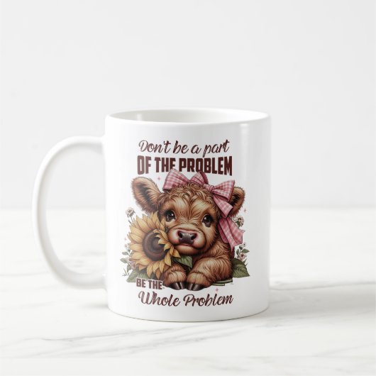 Hochlandkuh ist das ganze Problem Kaffeetasse (Links)