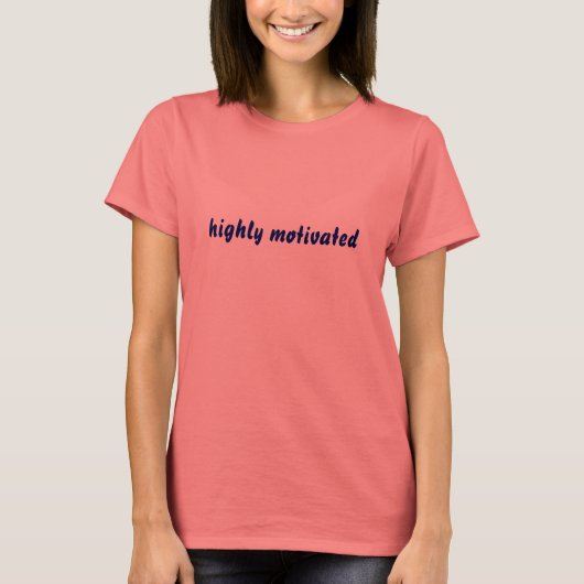hochmotiviert T-Shirt (Vorderseite)
