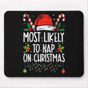 Höchstwahrscheinlich ein Nickerchen auf Weihnachte Mousepad