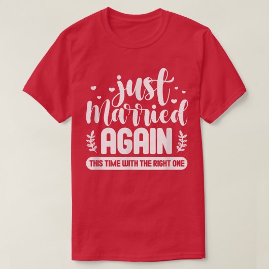 Hochzeit gerade wieder mit dem Righ verheiratet T-Shirt (Design vorne)